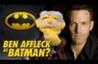 Ben Affleck is Batman??