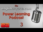 The Power Learning Podcast - 3 - Reduce Your Accent With 1 Sound - Learn Advanced English Podcast