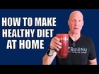 Bluezone Lifestyle - How to Make Diet Food at Home