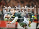 Watch Rugby Argentina vs South Africa 24 Aug 2013