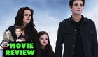 TWILIGHT BREAKING DAWN PART 2: Movie Review - Robert Pattinson, Kristen Stewart